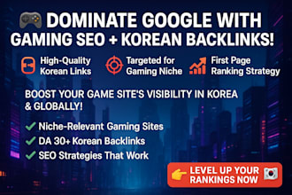 do full gaming SEO with korean backlinks for first ranking