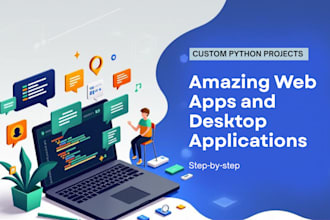 do python projects, python web app and desktop applications