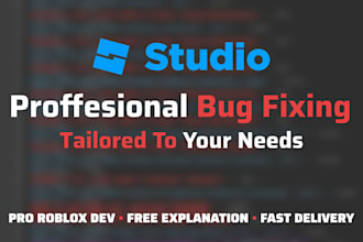fix bugs in your roblox code as a professional scripter