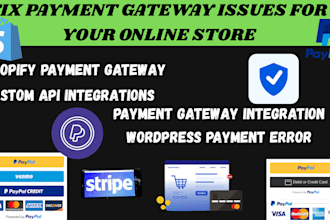fix payment gateway issue API integration shopify wordpress paypal stripe