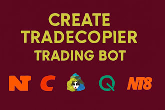 create tradecopier trading bot on ninjatrader, ctrader, mt5, mt4, quantower, nt8
