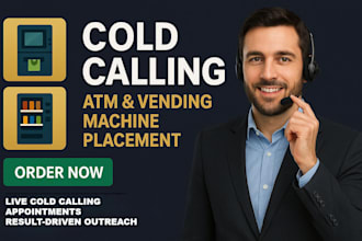 cold call businesses for atm, vending machine appointments
