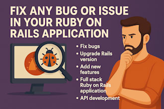 fix any bug or issue in ruby on rails applications