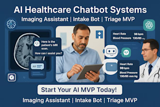 build ai medical imaging assistant chatbot, patient intake ai bot, ai triage mvp