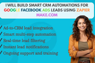 build smart CRM automations for google, facebook ads leads using zapier make0com