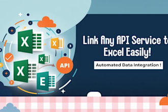 link any API service to excel for data automation and integration