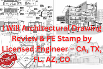 do architectural drawing review, pe stamp by licensed engineer ca,tx, fl, az, co