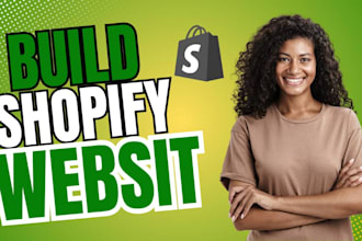 build shopify design store, shopify website, or shopify dropshipping