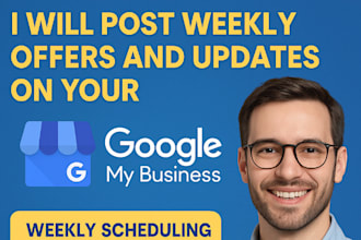 post weekly offers and updates on your google my business profile
