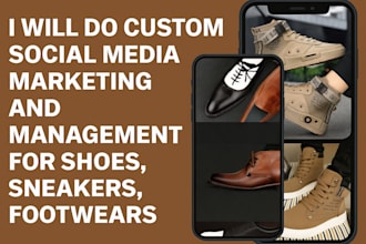 do custom social media marketing and management for shoes snickers footwears