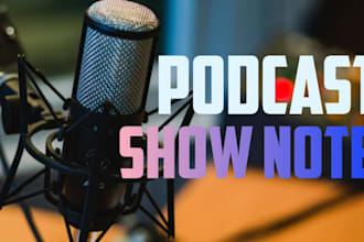 write engaging podcast show notes and summaries