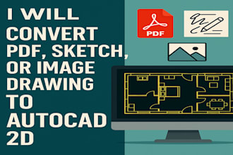 convert PDF sketch or image drawing to autocad 2d
