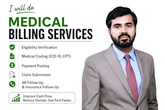 do medical billing, eligibility verification, payment posting, coding, follow up