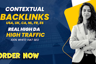 publish contextual backlinks on real high da sites from USA, UK, ca, nl, es