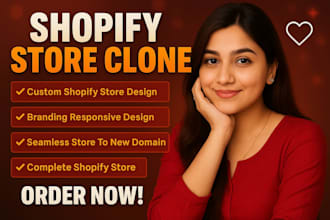 clone, duplicate,redesign shopify store