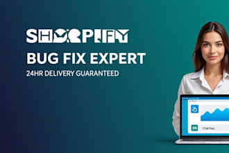 fix shopify bugs and errors in 24 hours