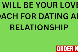 be your love coach for dating and relationship