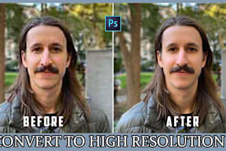 convert your photos low resolution to high resolution HD