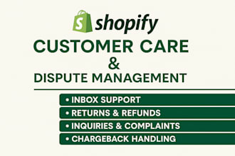 do shopify customer care and dispute management as virtual assistant