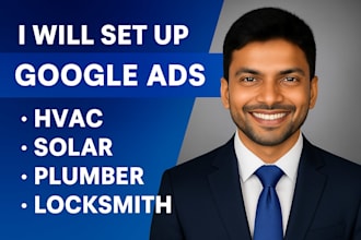 setup google ads for hvac, solar, plumbing, and locksmith services