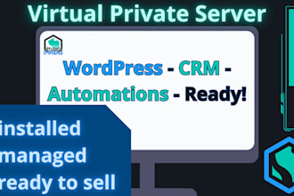 provide a full vps server with wordpress, CRM, automations and more installed