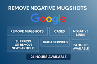 help remove mugshots negative links articles cases false bad news from google