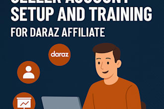 do the daraz seller account setup and provide affiliate training