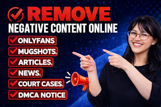 remove mugshots, delete negative links, articles, unwanted content