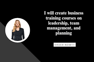 create business training courses on leadership, team management, and planning