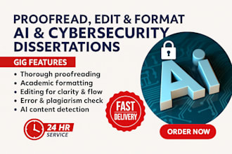 proofread, format, edit thesis, dissertations on ai, cyber security research