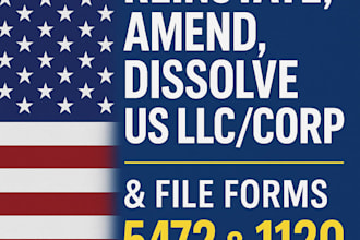 reinstate, amend, or dissolve your US llc, corporation ein irs forms 5472, 1120