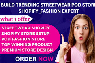build a trendy streetwear pod shopify store with top performing themes feature