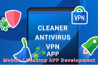 develop fast and secure VPN app, antivirus app, cybersecurity software