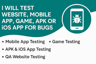 mobile app, game, apk, or ios 26 test qa website, apps for bugs