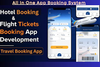 develop a flight ticket booking app, hotel booking app, travel booking app