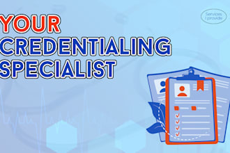 professionally handle medical credentialing and enrollment