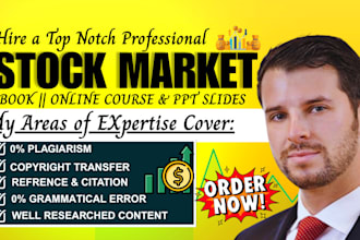 write stock market ebook, forex trading, online course, ppt slide, video course