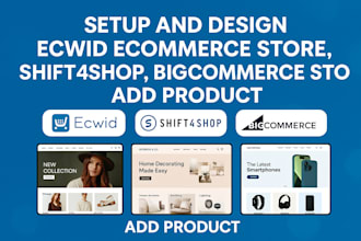 setup and design ecwid ecommerce store shift4shop bigcommerce store add product