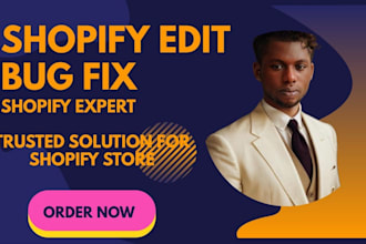 do shopify edits fix bug and shopify coding tasks