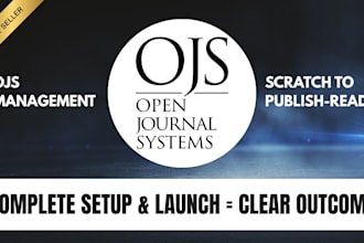 create and manage your ojs journal from scratch to publish ready