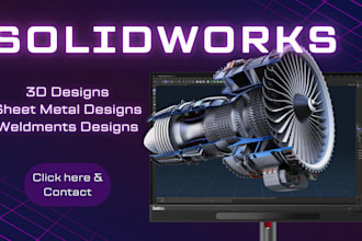 design solidworks 3d models, sheet metal, and weldments