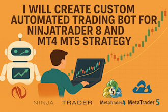 create custom automated trading bot for ninjatrader 8 and mt4 mt5 strategy