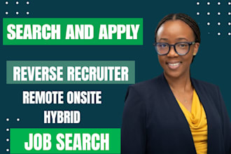 job search and apply as reverse recruiter apply for jobs remote job application