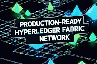 build a production ready hyperledger fabric blockchain with custom backend