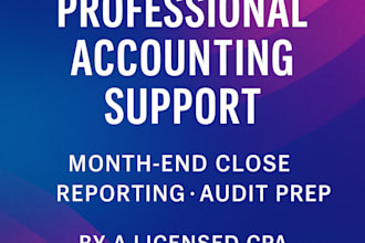 provide month end close, financial reporting, and audit prep support