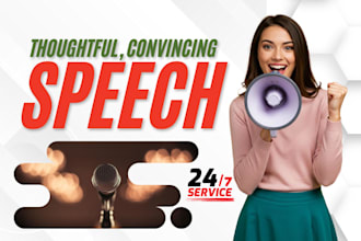 write a strong, thoughtful, and convincing speech within 24hrs