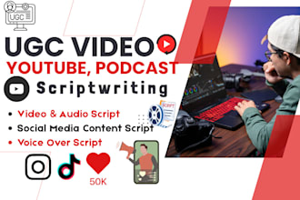 write script for ugc video, audio, youtube, podcasts, instagram, tiktok reels
