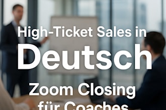 close high ticket sales for your coaching or service business in german