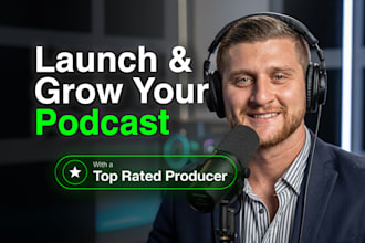 launch your podcast with strategy, production and growth