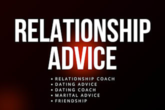 give relationship advice, relationship tips, life coaching and dating coach